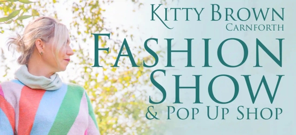 Kitty Brown Fashion Show - Friday 11th September 2026 at Burton Memorial Hall LA6 1NA
